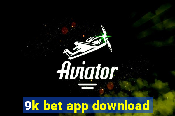 9k bet app download